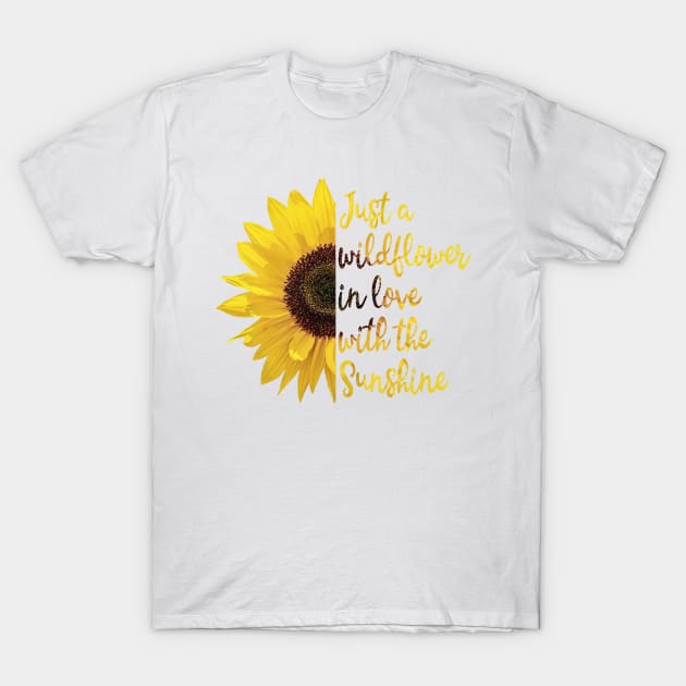 Just a Wildflower in Love with the Sunshine T-Shirt by wahmsha